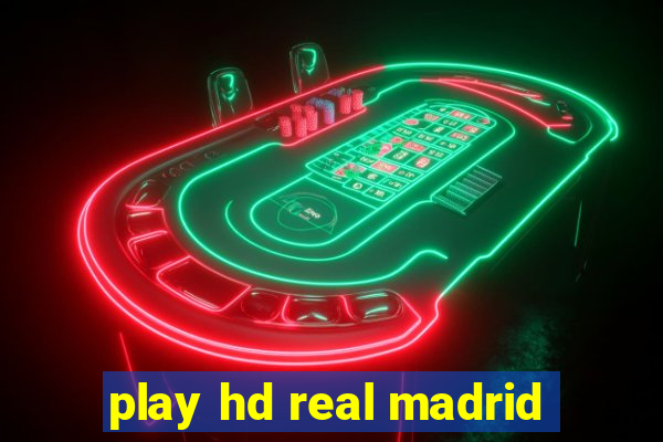 play hd real madrid